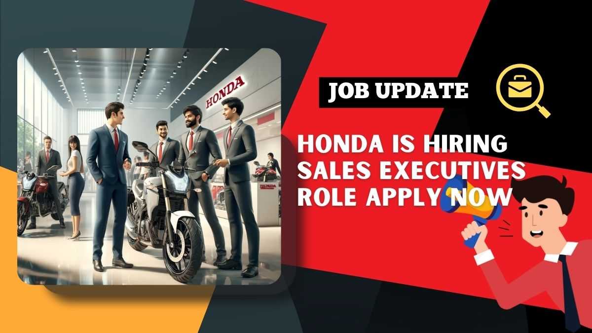 Honda is hiring sales executives in Jorhat