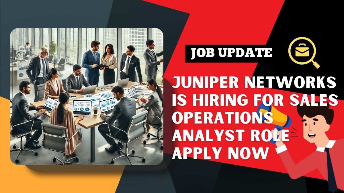 Sales Operations Analyst Opening at Juniper Networks