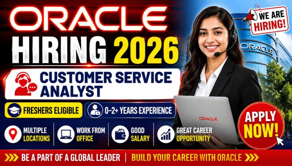 Oracle Hiring 2026 for Customer Service Analyst Role