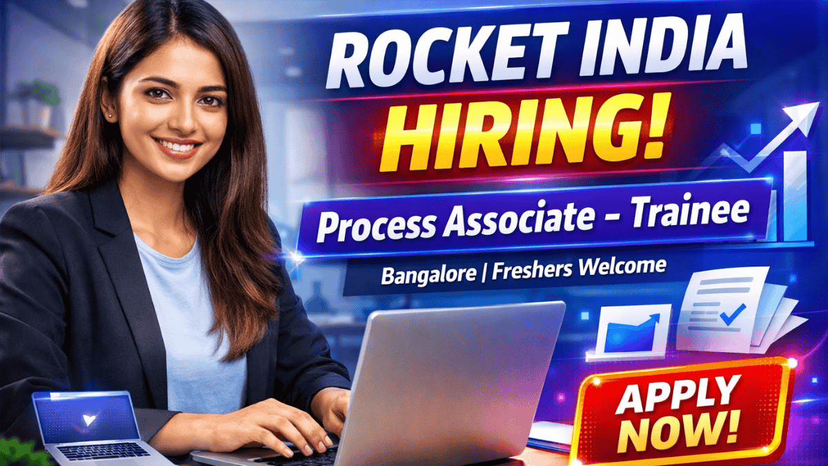 Rocket India Hiring Process Associate – Trainee in Bangalore