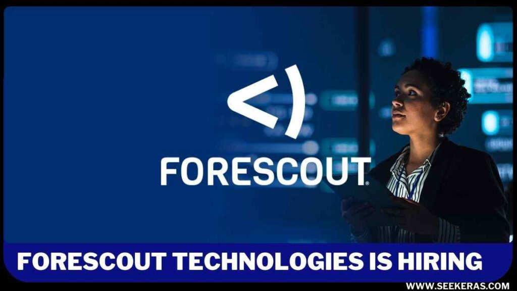 Forescout Technologies Recruitment 2024