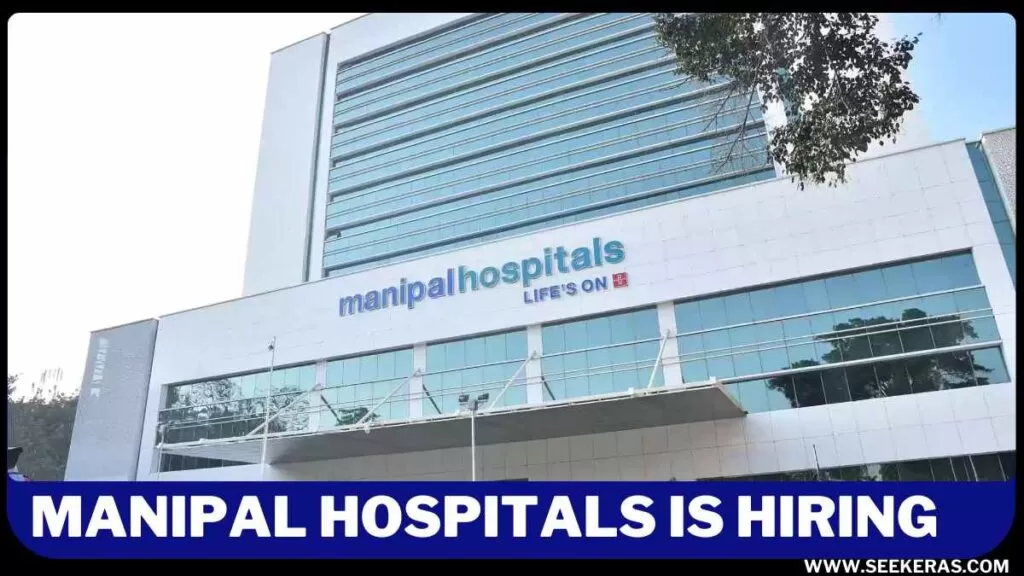 Manipal Hospital Is Hiring