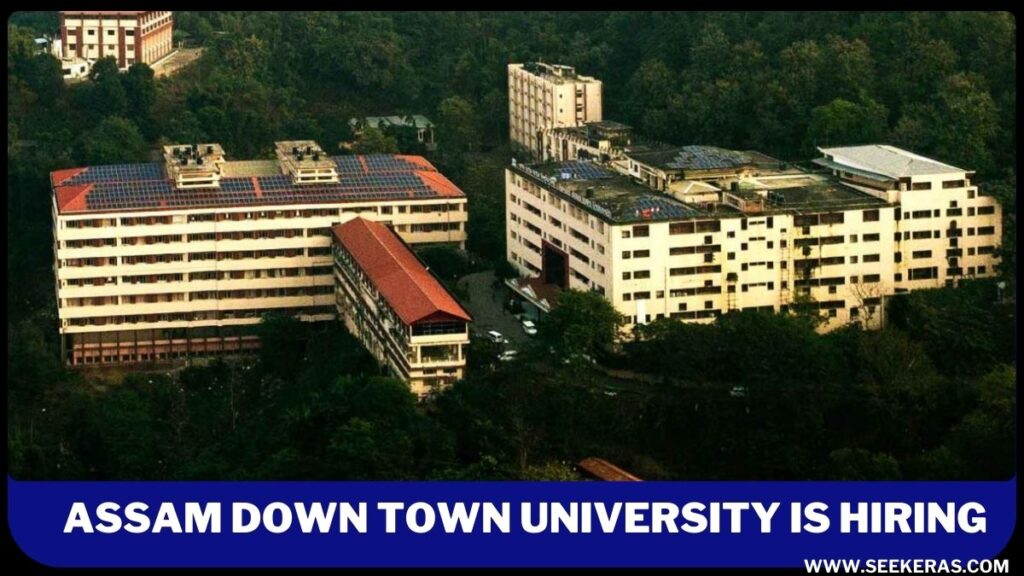Assam down town University Recruitment 2024