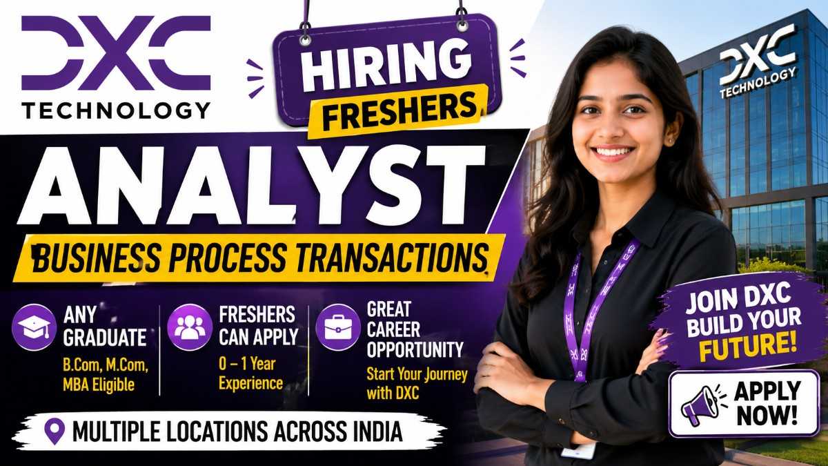 DXC Technology Hiring Freshers for Analyst Business Process Transactions