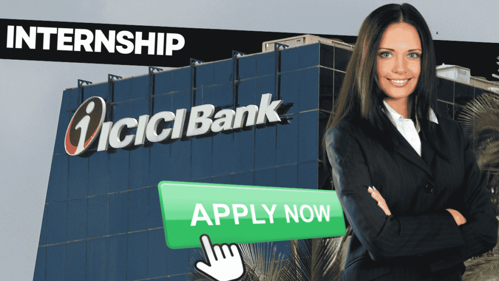 ICICI Bank Internship Program for Fresh Graduate Students