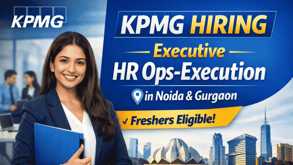 KPMG Hiring Executive HR Ops-Execution in Noida & Gurgaon