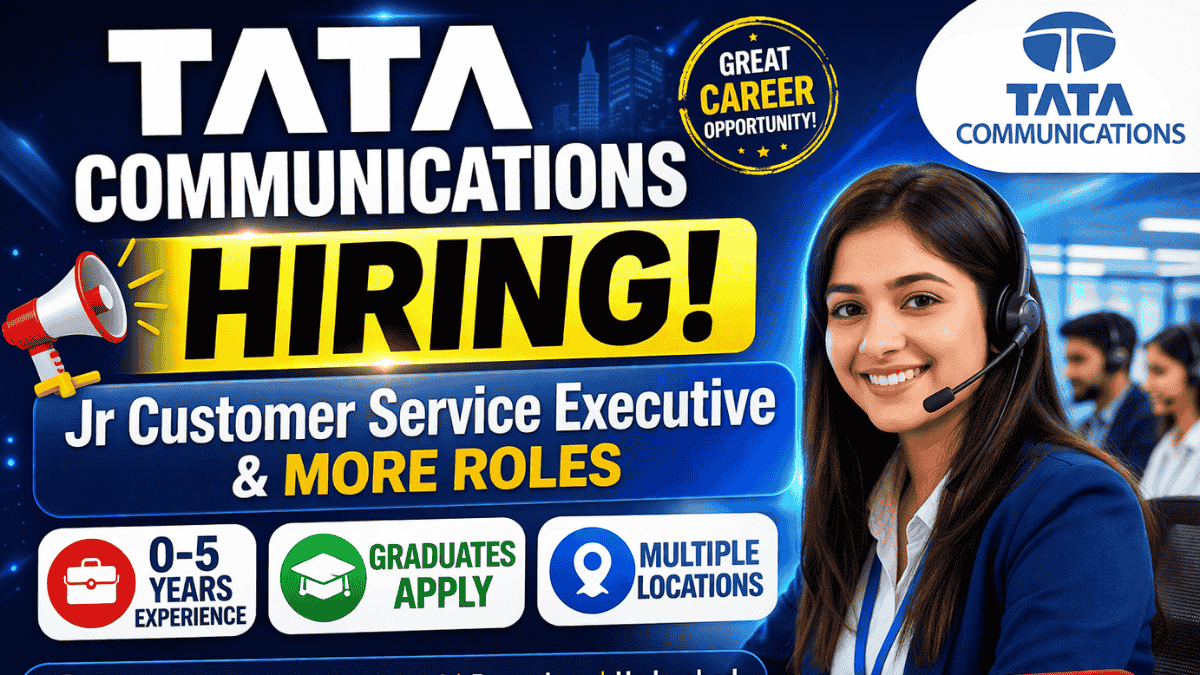 Tata Communications Hiring Jr Customer Service Executive & More