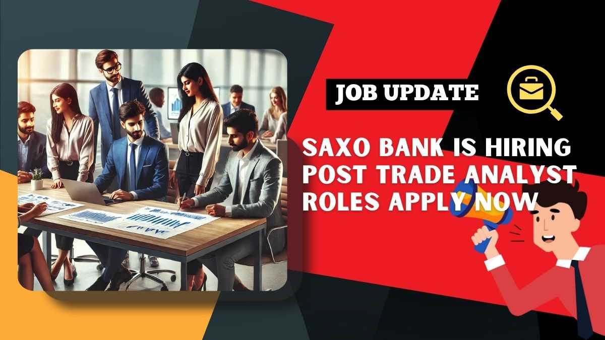 Saxo Bank is Hiring Post Trade Analyst