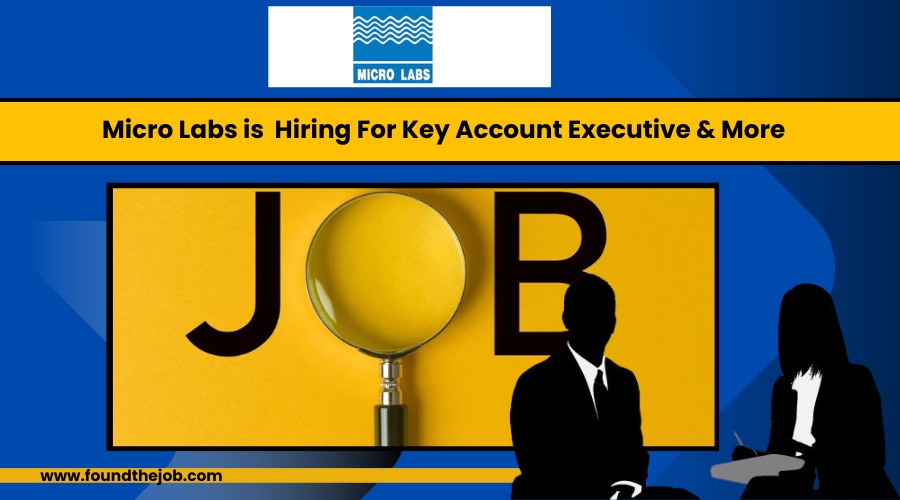 Micro Labs Hiring Key Account Executive & More+ Job Opportunity