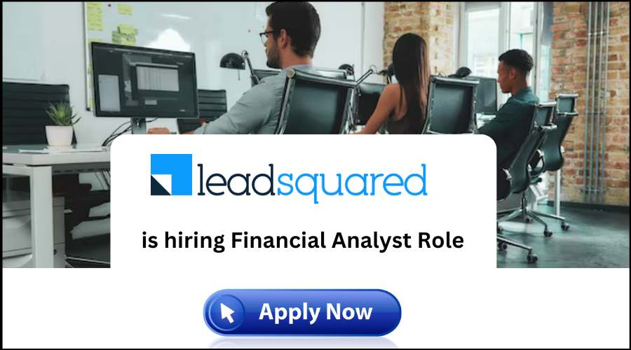 LeadSquared Recruitment Drive hiring Financial Analyst