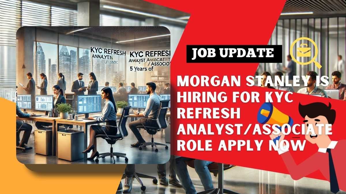 Morgan Stanley Hiring KYC Refresh Analyst