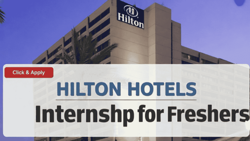 Hilton Management Trainee Internship for freshers