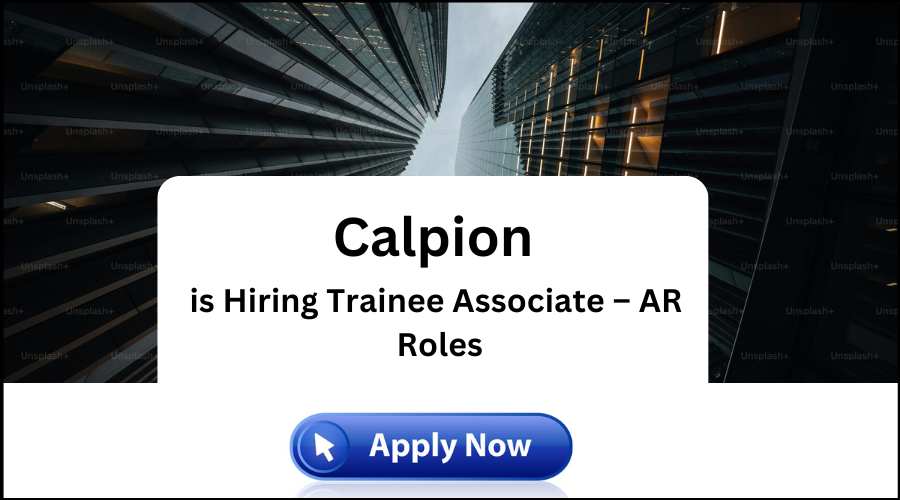 Calpion Hiring Freshers for Trainee Associate – AR Role