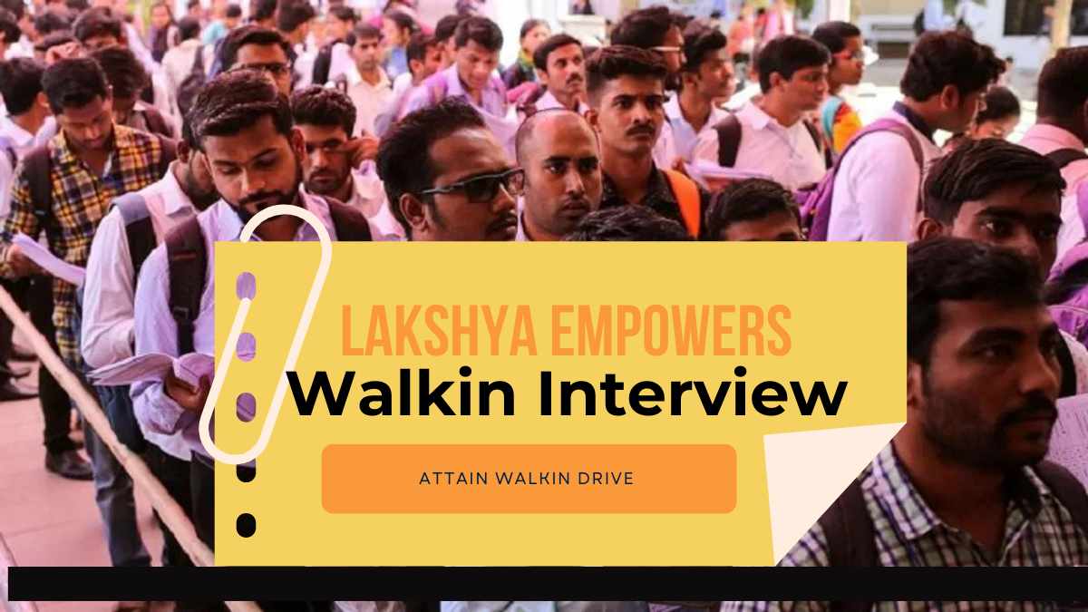 Lakshya empowers Walk-in Recruitment 2025