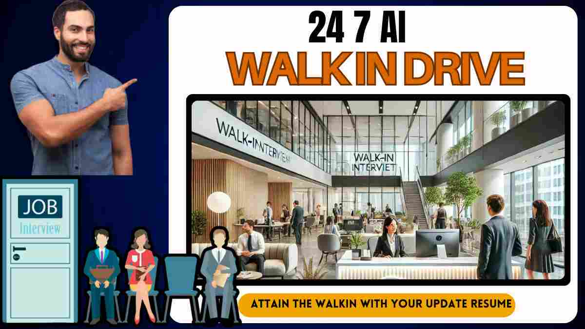 247 AI Walk-In Interview Drive