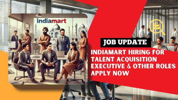 Indiamart Is Hiring for Multiple Roles