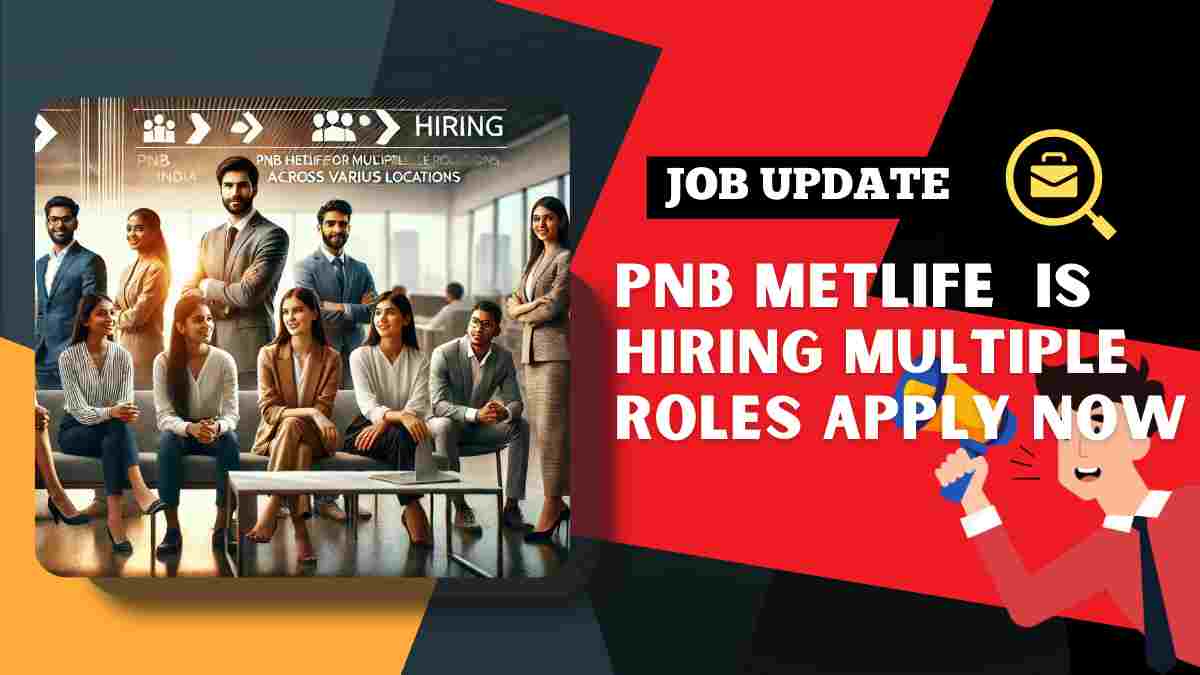 PNB MetLife India Hiring for Multiple Roles