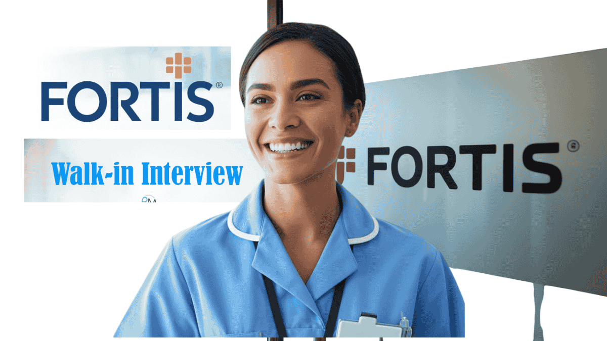Fortis Walk-In Interview