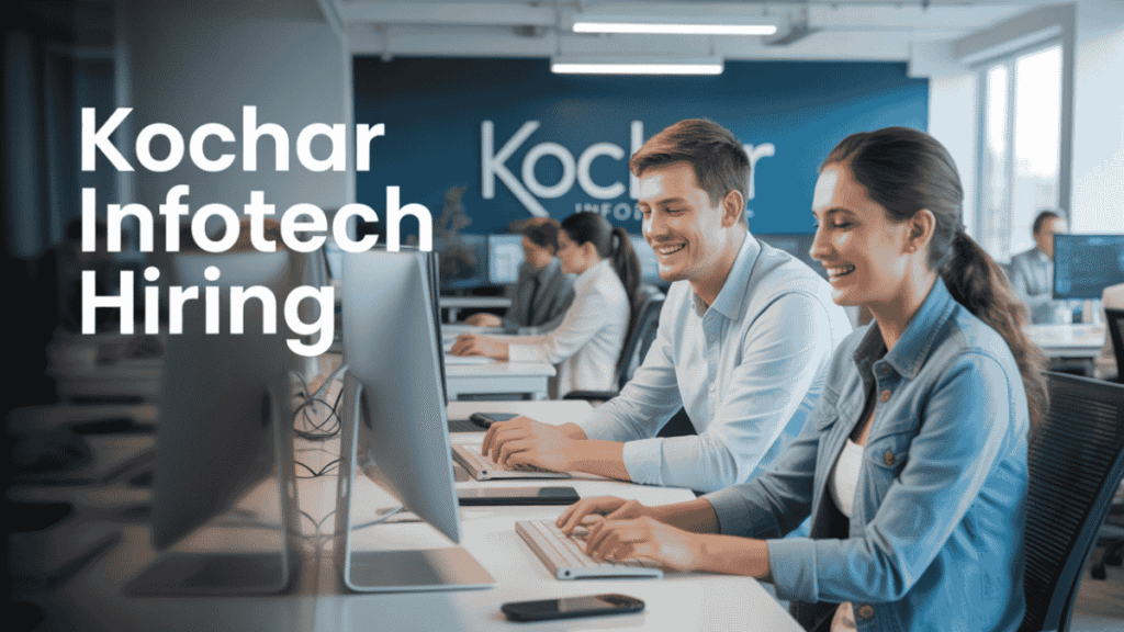 Kochar Infotech Walk-in Interview