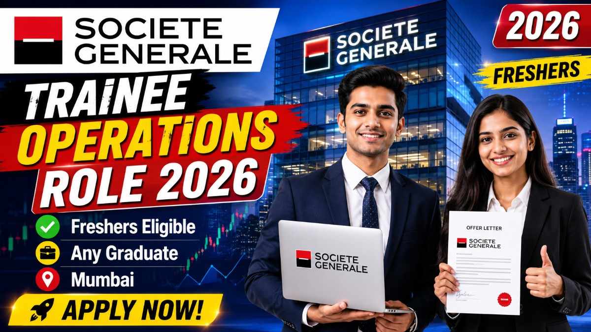 Societe Generale Hiring Freshers for Trainee Operations Role 2026